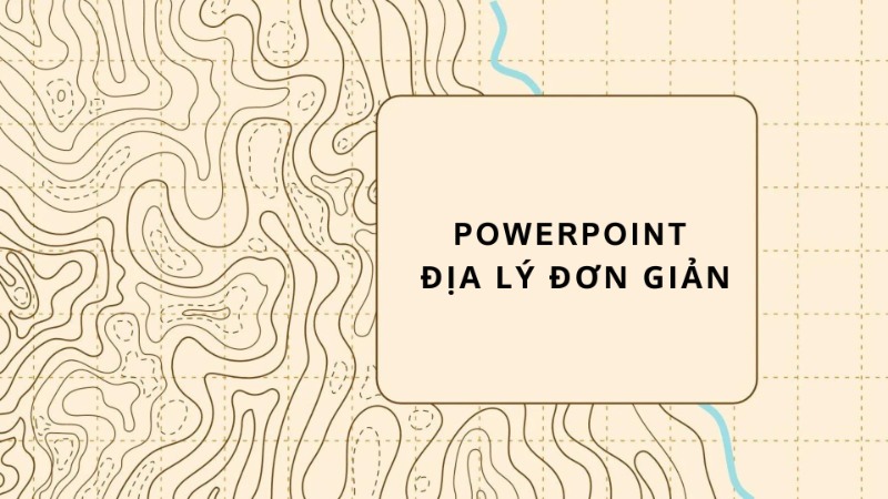 Mẫu PowerPoint địa lý