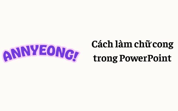 cách làm chữ cong trong PowerPoint