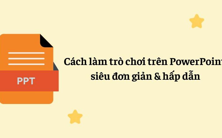 cách làm trò chơi trên powerpoint