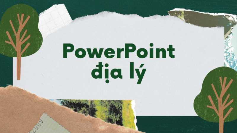 mẫu powerpoint về địa lý