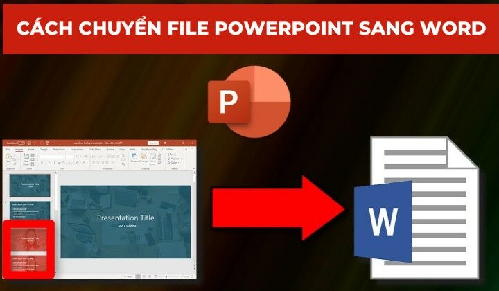 Cách chuyển PowerPoint sang Word trực tiếp trên PowerPoint